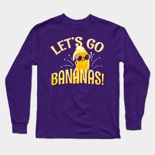 Let's Go Bananas! Long Sleeve T-Shirt